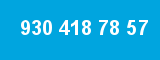 930 418 78 57